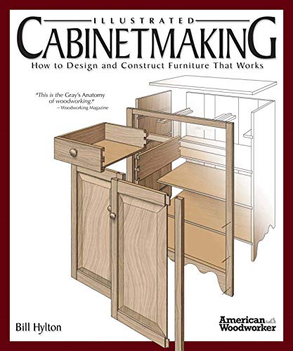 Illustrated Cabinetmaking: How to Design and Construct Furniture That Works